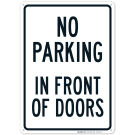 No Parking In Front Of Doors Sign, (SI-63234) No Parking In Front Of Doors Sign, (SI-63234)