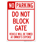 Do Not Block Gate Vehicle Will Be Towed At Owner Expense Sign Do Not Block Gate Vehicle Will Be Towed At Owner Expense Sign