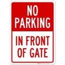 No Parking In Front Of Gate Sign, (SI-63256) No Parking In Front Of Gate Sign, (SI-63256)