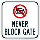 Never Block Gate With No Car Symbol Sign Never Block Gate With No Car Symbol Sign