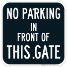 No Parking In Front Of This Gate Sign No Parking In Front Of This Gate Sign