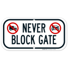 Never Block Gate With No Car And No Truck Symbols Sign Never Block Gate With No Car And No Truck Symbols Sign