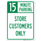 15 Minutes Parking Store Customers Only Sign 15 Minutes Parking Store Customers Only Sign