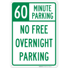 60 Minute Parking - No Free Overnight Parking Sign 60 Minute Parking - No Free Overnight Parking Sign