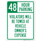 48 Hour Parking Violators Will Be Towed At Vehicle Owner's Expense Sign 48 Hour Parking Violators Will Be Towed At Vehicle Owner's Expense Sign
