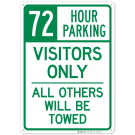 72 Hour Parking Visitors Only All Others Will Be Towed Sign 72 Hour Parking Visitors Only All Others Will Be Towed Sign