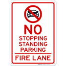 No Stopping Standing Fire Lane With Graphic Sign No Stopping Standing Fire Lane With Graphic Sign