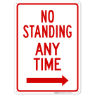 No Standing Any Time With Right Arrow Sign No Standing Any Time With Right Arrow Sign