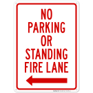 No Parking Or Standing Fire Lane With Left Arrow Sign No Parking Or Standing Fire Lane With Left Arrow Sign