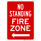 No Standing Fire Zone With Left Arrow Sign No Standing Fire Zone With Left Arrow Sign