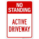 No Standing Active Driveway Sign, (SI-63775) No Standing Active Driveway Sign, (SI-63775)