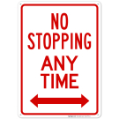 No Stopping Any Time Bidirectional Sign No Stopping Any Time Bidirectional Sign
