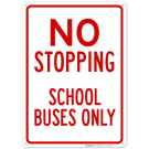 No Stopping School Buses Only Sign No Stopping School Buses Only Sign