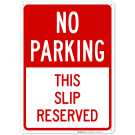 No Parking This Slip Reserved Sign No Parking This Slip Reserved Sign