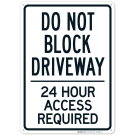 Do Not Block Driveway 24 Hour Access Required In Black Sign Do Not Block Driveway 24 Hour Access Required In Black Sign