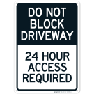 Do Not Block Driveway 24 Hour Access Required Balck And White Sign Do Not Block Driveway 24 Hour Access Required Balck And White Sign