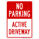 No Parking Active Driveway Sign, (SI-63959) No Parking Active Driveway Sign, (SI-63959)