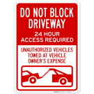 Do Not Block Driveway 24 Hour Access Required With Graphic Sign Do Not Block Driveway 24 Hour Access Required With Graphic Sign