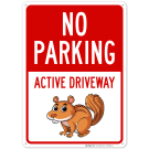 No Parking Active Driveway With Graphic Sign No Parking Active Driveway With Graphic Sign