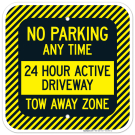 No Parking Any Time 24 Hour Active Driveway Tow-Away Zone Sign No Parking Any Time 24 Hour Active Driveway Tow-Away Zone Sign