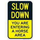 Slow Down You Are Entering A Horse Area Sign Slow Down You Are Entering A Horse Area Sign