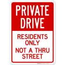 Private Drive Residents Only Not A Thru Street Sign Private Drive Residents Only Not A Thru Street Sign