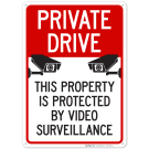 Private Drive This Property Is Protected By Video Surveillance With Graphic Sign Private Drive This Property Is Protected By Video Surveillance With Graphic Sign