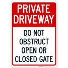 Private Driveway Do Not Obstruct Open Or Closed Gate Sign Private Driveway Do Not Obstruct Open Or Closed Gate Sign