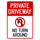 Private Driveway No Turn Around With Symbol Sign Private Driveway No Turn Around With Symbol Sign