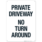 Private Driveway No Turn Around Sign Private Driveway No Turn Around Sign