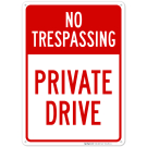 No Trespassing Private Drive Sign No Trespassing Private Drive Sign