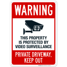 Warning This Property Protected By Video Surveillance Private Driveway With Graphic Sign Warning This Property Protected By Video Surveillance Private Driveway With Graphic Sign
