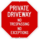 Private Driveway No Trespassing No Exceptions Sign Private Driveway No Trespassing No Exceptions Sign