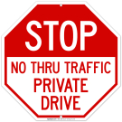 No Thru Traffic Private Drive Sign, (SI-64347) No Thru Traffic Private Drive Sign, (SI-64347)
