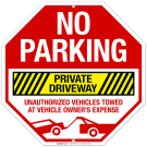 Private Driveway Unauthorized Vehicles Towed At Vehicle Owner's Expense Sign Private Driveway Unauthorized Vehicles Towed At Vehicle Owner's Expense Sign