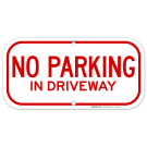 No Parking In Driveway Sign Small Sign No Parking In Driveway Sign Small Sign
