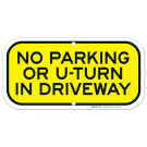 No Parking Or U Turn In Driveway Sign No Parking Or U Turn In Driveway Sign