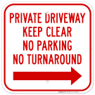 Private Driveway Keep Clear No Parking No Turn Around With Right Arrow Sign Private Driveway Keep Clear No Parking No Turn Around With Right Arrow Sign