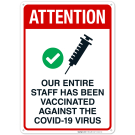Our Entire Staff Has Been Vaccinated Against The Covid-19 Virus Sign, Covid Vaccine Sign Our Entire Staff Has Been Vaccinated Against The Covid-19 Virus Sign, Covid Vaccine Sign