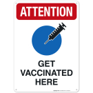 Get Vaccinated Here Sign, Covid Vaccine Sign, (SI-6450) Get Vaccinated Here Sign, Covid Vaccine Sign, (SI-6450)