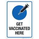 Get Vaccinated Here Sign, Covid Vaccine Sign Get Vaccinated Here Sign, Covid Vaccine Sign