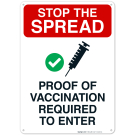 Stop The Spread Proof Of Vaccination Required To Enter Sign, Covid Vaccine Sign Stop The Spread Proof Of Vaccination Required To Enter Sign, Covid Vaccine Sign