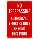 Authorized Vehicles Beyond This Point Sign Authorized Vehicles Beyond This Point Sign