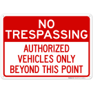 Authorized Vehicles Only Beyond This Point Sign Authorized Vehicles Only Beyond This Point Sign
