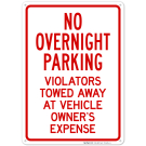 No Overnight Parking Violators Towed Away At Vehicle Owner's Expense Sign, (SI-64824) No Overnight Parking Violators Towed Away At Vehicle Owner's Expense Sign, (SI-64824)