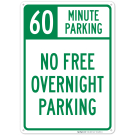 60 Minute Parking No Free Overnight Parking Sign 60 Minute Parking No Free Overnight Parking Sign