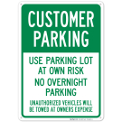 Customer Parking Use Parking Lot At Own Risk No Overnight Parking Sign Customer Parking Use Parking Lot At Own Risk No Overnight Parking Sign