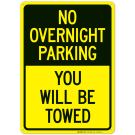 No Overnight Parking You Will Be Towed Sign No Overnight Parking You Will Be Towed Sign