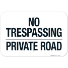 No Trespassing Private Road Sign, (SI-64850) No Trespassing Private Road Sign, (SI-64850)