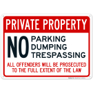 Private Property No Parking Dumping Trespassing All Offenders Will Be Prosecuted Sign Private Property No Parking Dumping Trespassing All Offenders Will Be Prosecuted Sign